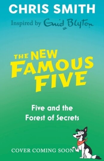 The New Famous Five: Five and the Forest of Secrets The New Famous Five: Five and the Forest of Secrets