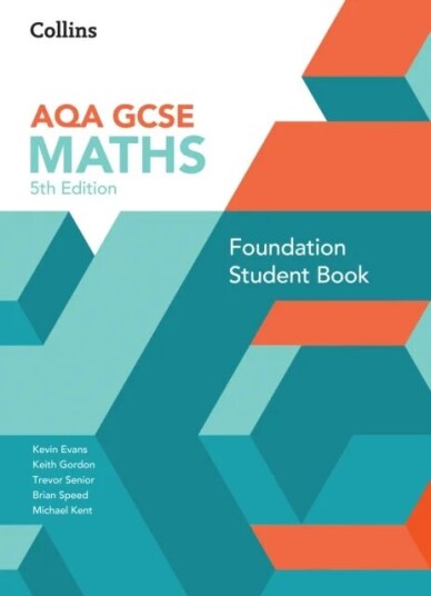 Gcse Maths Aqa Foundation Student Book Av Kevin Evans, Keith Gordon, Trevor Senior, Brian Speed, Michael Kent