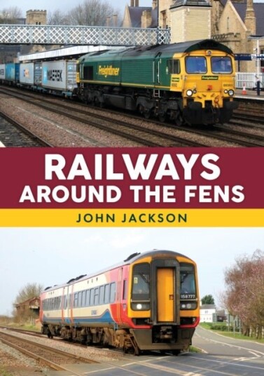 Railways Around the Fens Railways Around the Fens