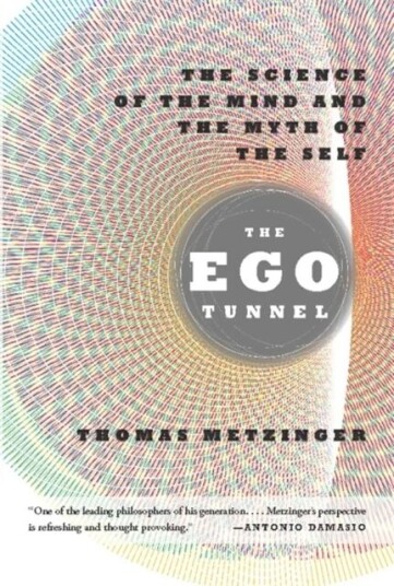 The Ego Tunnel Av Thomas Metzinger The Ego Tunnel Av Thomas Metzinger