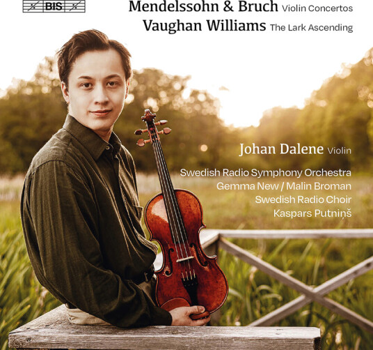 Johan Dalene Mendelssohn Bruch Vaughan Williams CD