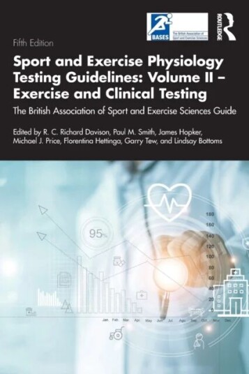 Sport And Exercise Physiology Testing Guidelines: Volume Ii - Exercise And Clinical Testing