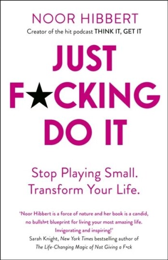Just F*cking Do It Av Noor Hibbert