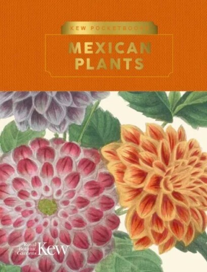 Kew Pocketbooks: Mexican Plants Kew Pocketbooks: Mexican Plants