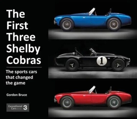 The First Three Shelby Cobras Av Gordon Bruce