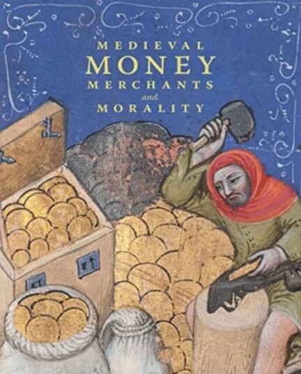 Medieval Money, Merchants, and Morality av Diane Wolfthal