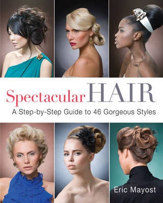 Spectacular Hair A Stepbystep Guide to 46 Gorgeous Styles