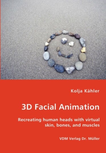 3D Facial Animation Recreating human heads with virtual skin bones and muscles