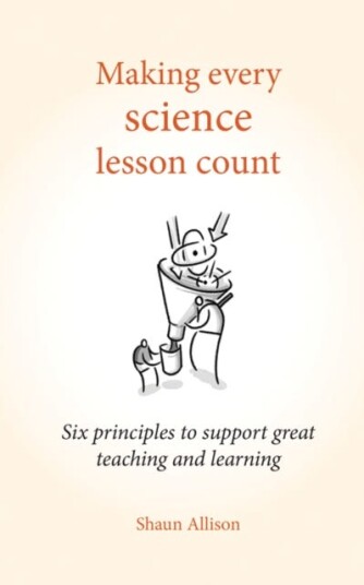 Making Every Science Lesson Count Av Shaun Allison