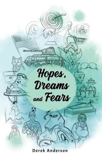 Hopes Dreams and Fears Hopes Dreams and Fears