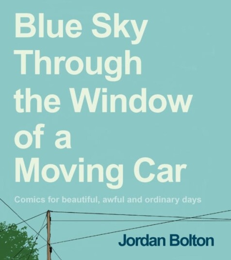 Blue Sky Through the Window of a Moving Car Comics for beautiful awful and ordinary days