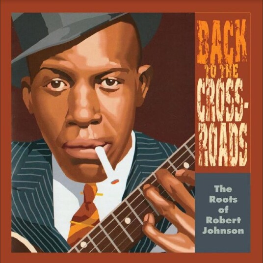 Diverse Blues Back To The Crossroads The Roots Of Robert Johnson Vinyl