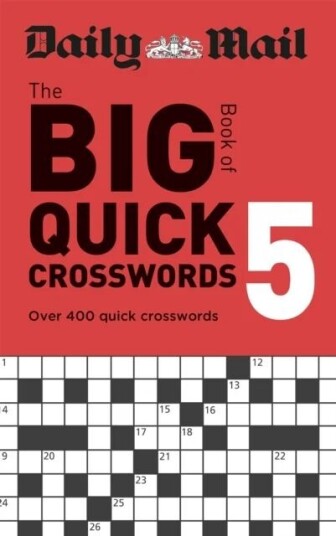 Daily Mail Big Book Of Quick Crosswords Volume 5 Av The Daily Mail Dmg Media Ltd, Daily Mail Daily Mail Big Book Of Quick Crosswords Volume 5 Av The Daily Mail Dmg Media Ltd, Daily Mail