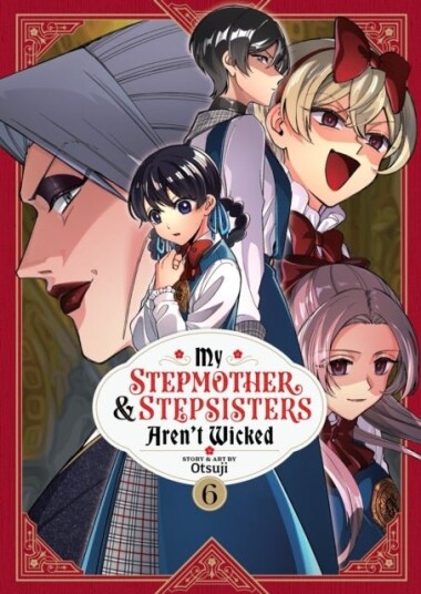 My Stepmother and Stepsisters Aren't Wicked Vol. 6 My Stepmother and Stepsisters Aren't Wicked Vol. 6