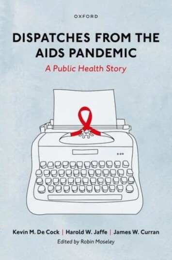 Dispatches From The Aids Pandemic Av Kevin M. (Founding Director Of The Center For Global Health Founding Director Of The Center For Global Health Cen