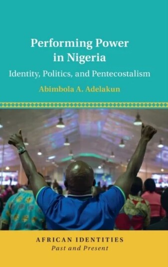 Performing Power In Nigeria Av Abimbola A. (University Of Texas Austin) Adelakun