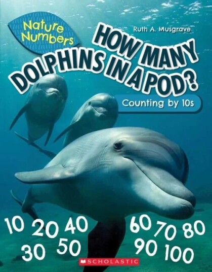 How Many Dolphins In A Pod?: Counting By 10'S (Nature Numbers) Av Ruth Musgrave