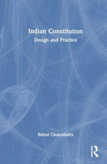 Indian Constitution Design and Practice