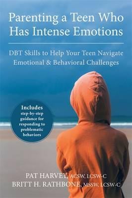 Parenting A Teen Who Has Intense Emotions Av Pat Harvey