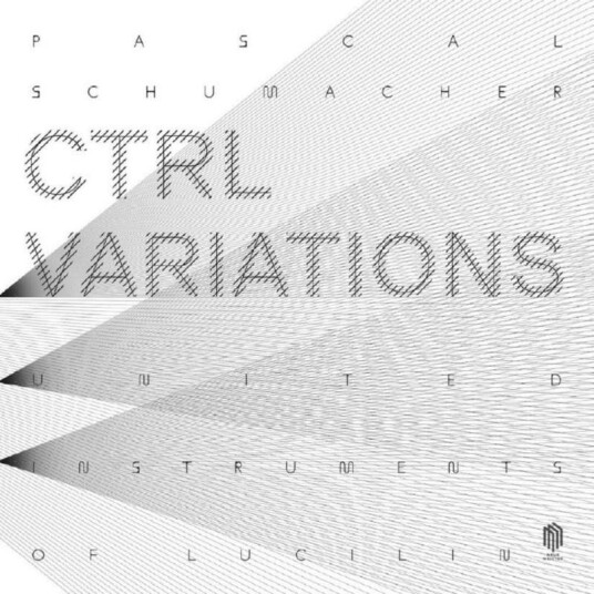United Instruments Of Lucilin, Pit Brosius, Pascal Schumacher  Schumacher: CTRL Variations  LP/Vinyl
