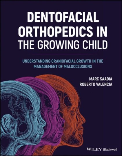 Dentofacial Orthopedics In The Growing Child Av Marc (Technological University Of Mexico) Saadia, Roberto (Technological University Of Mexico) Valenci
