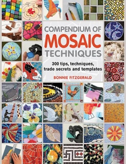 Compendium Of Mosaic Techniques Av Bonnie Fitzgerald Compendium Of Mosaic Techniques Av Bonnie Fitzgerald