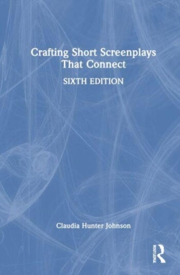 Crafting Short Screenplays That Connect Crafting Short Screenplays That Connect