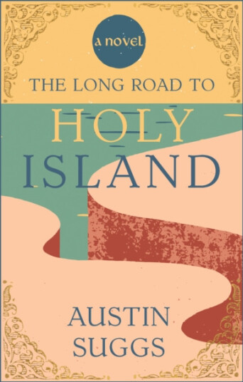 The Long Road to Holy Island  A Novel