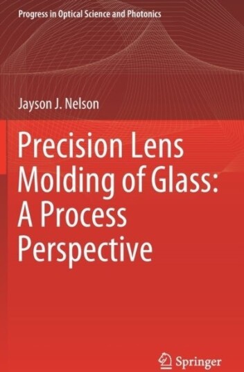 Precision Lens Molding of Glass: A Process Perspective