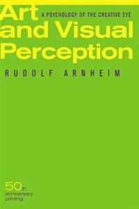Art And Visual Perception, Second Edition Av Rudolf Arnheim