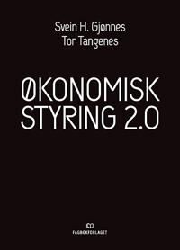 Økonomisk Styring 2.0 Av Svein H. Gjønnes, Tor Tangenes Økonomisk Styring 2.0 Av Svein H. Gjønnes, Tor Tangenes