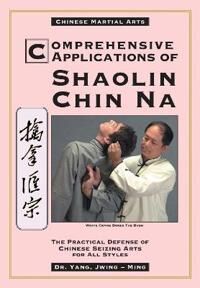 Comprehensive Applications In Shaolin Chin Na Av Yang Jwing-Ming