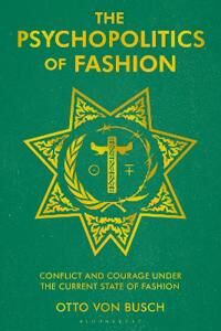 Von Busch Otto The Psychopolitics of Fashion