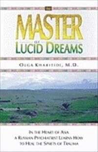 The Master Of Lucid Dreams Av Olga Kharitidi The Master Of Lucid Dreams Av Olga Kharitidi