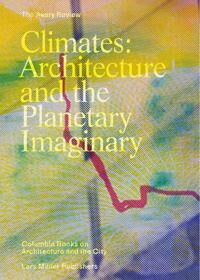 Graham, James Climates: Architecture and the Planetary Imaginary (3037784946) Graham, James Climates: Architecture and the Planetary Imaginary (3037784946)