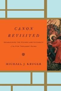 Canon Revisited Av Michael J. Kruger Canon Revisited Av Michael J. Kruger