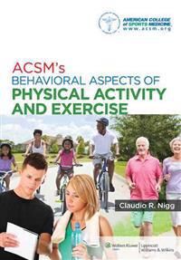 Acsm'S Behavioral Aspects Of Physical Activity And Exercise Av American College Of Sports Medicine
