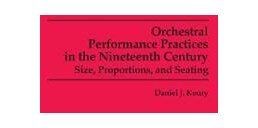 Koury, Daniel J. Orchestral Performance Practices in the Nineteenth Century (0835720519)