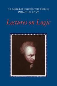 Kant, Immanuel Lectures on Logic