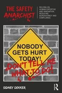 The Safety Anarchist Av Sidney (Griffith University Nathan Campus Australia) Dekker