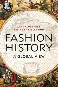 Fashion History Av Abby (Montclair State University Usa) Lillethun, Linda (University Of Rhode Island Usa) Welters