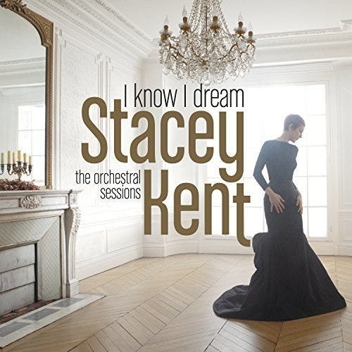 Stacey Kent I Know I Dream The Orchestral Sessions CD Stacey Kent I Know I Dream The Orchestral Sessions CD