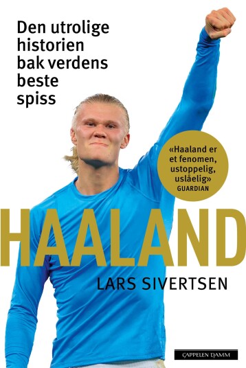 Haaland den utrolige historien bak verdens største spiss Haaland den utrolige historien bak verdens største spiss
