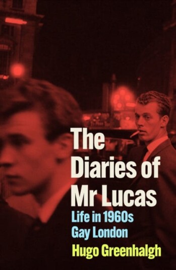 The Diaries of Mr Lucas  Life in 1960s Gay London
