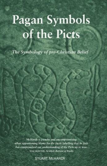 Pagan Symbols of the Picts The Symbology of preChristian Belief Pagan Symbols of the Picts The Symbology of preChristian Belief