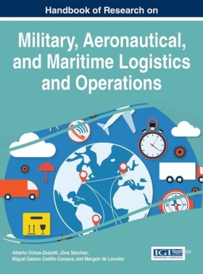 Handbook of Research on Military Aeronautical and Maritime Logistics and Operations