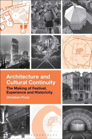 Architecture and Cultural Continuity The Making of Festival, Experience and Historicity