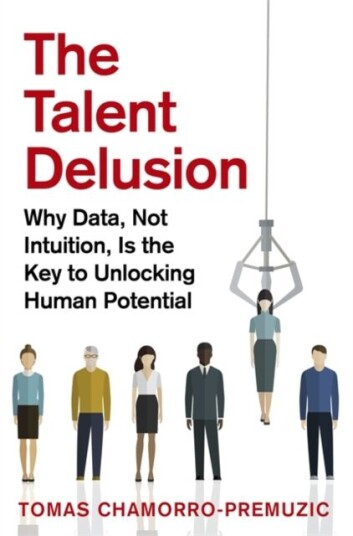 The Talent Delusion Av Tomas Chamorro-Premuzic