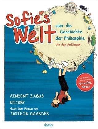 Sofies Welt oder die Geschichte der Philosophie Sofies Welt oder die Geschichte der Philosophie