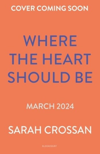 Where The Heart Should Be Av Crossan Sarah Crossan